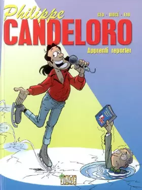 Couverture du produit · Philippe Candeloro, Tome 1 : Apprenti reporter