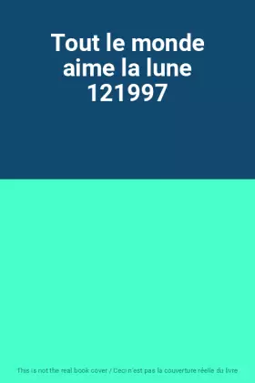 Couverture du produit · Tout le monde aime la lune 121997