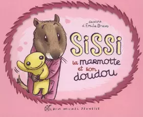Couverture du produit · Sissi la marmotte et son doudou