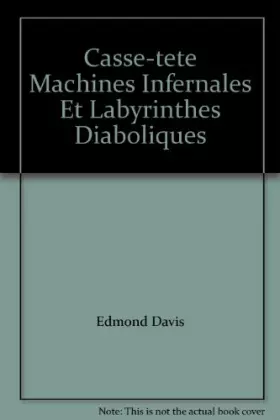 Couverture du produit · Casse-tête: Machines infernales et labyrinthes diaboliques
