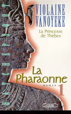 Couverture du produit · La Princesse de Thèbes. La Pharaonne, tome 1