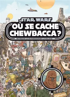 Couverture du produit · Star Wars - Où se cache Chewbacca ?