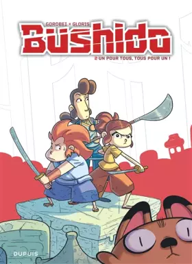 Couverture du produit · Bushido - Tome 2 - Un pour tous, tous pour un !