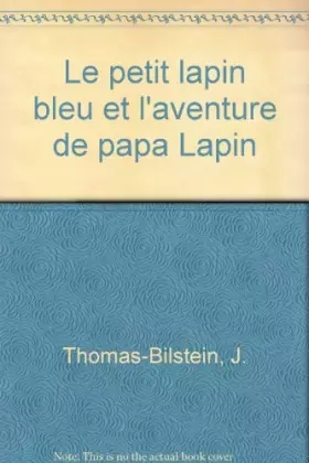 Couverture du produit · Le petit lapin bleu et l'aventure de papa Lapin