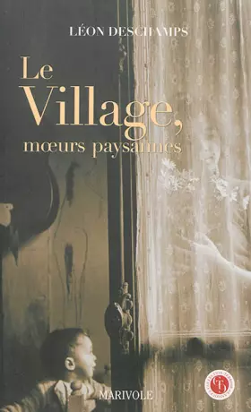Couverture du produit · Le village, moeurs paysannes