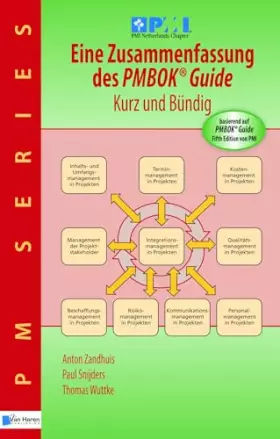 Couverture du produit · Eine Zusammenfassung des PMBOK® Guide – Kurz und bündig: Basierend auf PMBOK® Guide 5. Ausgabe von PMI