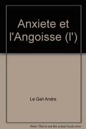 Couverture du produit · Anxiete et l'Angoisse (l')
