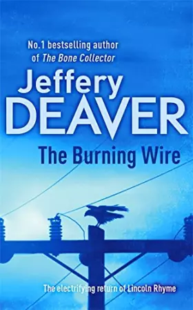 Couverture du produit · The Burning Wire: Lincoln Rhyme Book 9