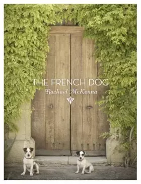 Couverture du produit · The French Dog. by Rachael McKenna