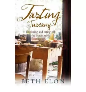 Couverture du produit · Tasting TuscanyExploring and Eating off the Beaten Track