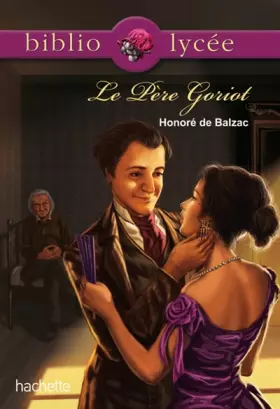Couverture du produit · BIBLIOLYCEE - Le Père Goriot nº 56 de Balzac