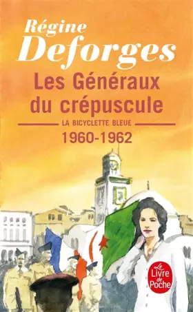 Couverture du produit · La Bicyclette Bleue, Tome 9 : Les Généraux du crépuscule : 1960-1962 (Poche)