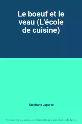 Couverture du produit · Le boeuf et le veau (L'école de cuisine)