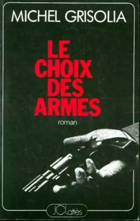 Couverture du produit · Le choix des armes
