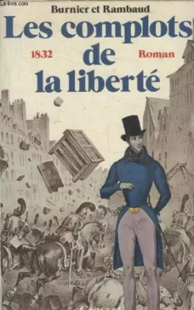 Couverture du produit · LES COMPLOTS DE LA LIBERTE.