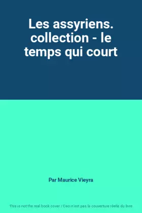 Couverture du produit · Les assyriens. collection - le temps qui court