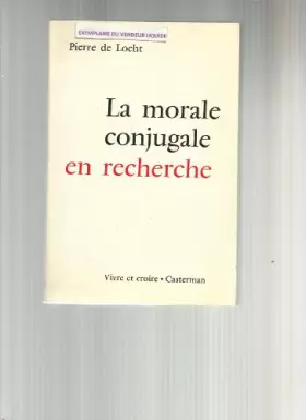 Couverture du produit · La Morale conjugale en recherche : Par Pierre de Locht