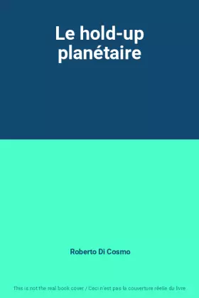 Couverture du produit · Le hold-up planétaire