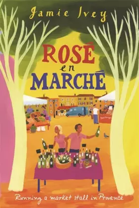 Couverture du produit · Rose En Marche: Running a Market Stall in Provence