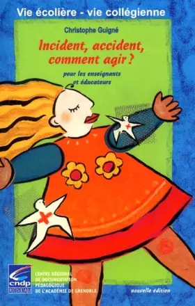 Couverture du produit · Incident, Accident : Comment Agir ? : pour les Enseignants et les Educateurs
