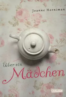 Couverture du produit · Über ein Mädchen: Nominiert für den Deutschen Jugendliteraturpreis 2014, Kategorie Jugendbuch