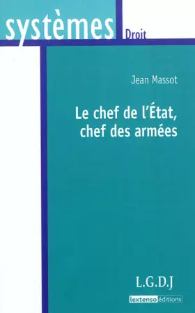 Couverture du produit · le chef de l'etat, chef des armées