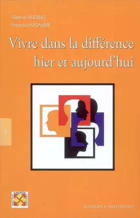 Couverture du produit · Vivre dans la différence, hier et aujourd'hui : Acte du colloque Nîmes, 24-25 novembre 2006