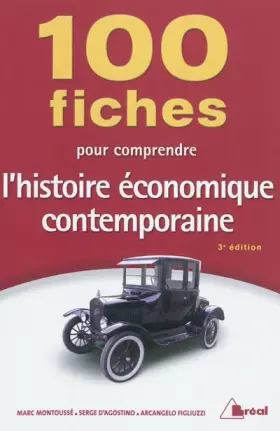 Couverture du produit · 100 fiches pour comprendre l'histoire économique contemporaine, 3ème édition