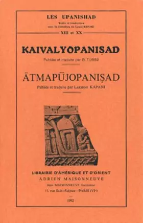 Couverture du produit · Kaivalyopanisad publ et trad par Tubuni, Atmapujopanisad publ et trad par Kapani