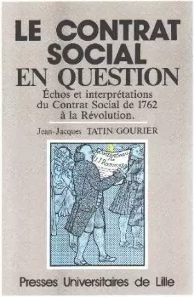 Couverture du produit · Le Contrat social en question: échos et interprétations du Contrat social de 1762 à la Révolution