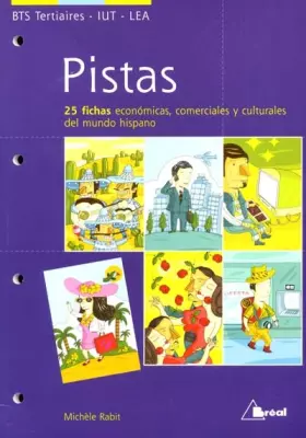 Couverture du produit · Espagnol Pistas BTS Tertiaires - IUT - LEA : 25 fichas economicas, comerciales y culturales del mundo hispano