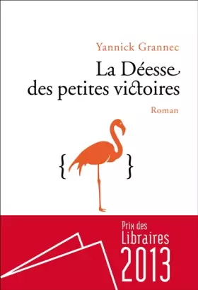 Couverture du produit · La déesse des petites victoires - Prix des libraires 2013