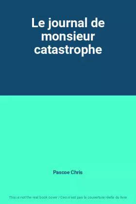 Couverture du produit · Le journal de monsieur catastrophe