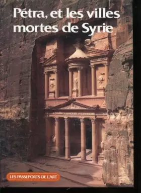 Couverture du produit · Pétra et les villes mortes de Syrie (Les Passeports de l'art)
