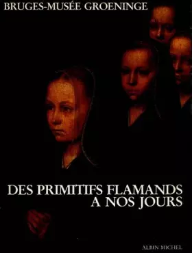 Couverture du produit · Des primitifs flamands à nos jours