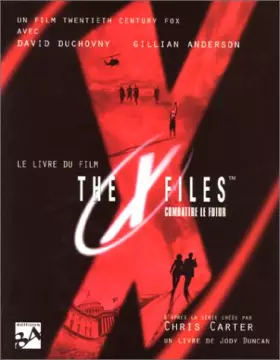 Couverture du produit · THE X FILES. Combattre le futur, le livre du film
