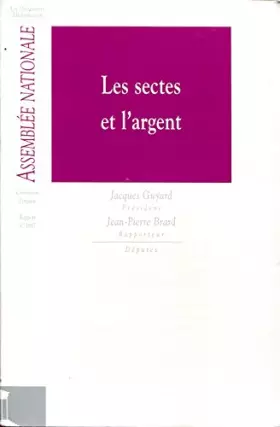 Couverture du produit · Les sectes et l'argent - Sous la direction de Jacques Guyard et Jean-Pierre Brard