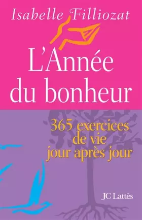 Couverture du produit · L'année du bonheur. 365 exercices de vie jour après jour