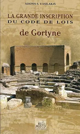 Couverture du produit · La grande inscription du Code de lois de Gortyne