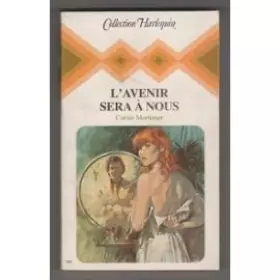 Couverture du produit · L'Avenir sera à nous (Collection Harlequin)