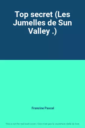 Couverture du produit · Top secret (Les Jumelles de Sun Valley .)