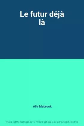 Couverture du produit · Le futur déjà là