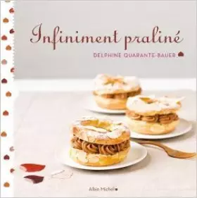 Couverture du produit · Infiniment praliné de Delphine Quarante-Bauer ( 2 octobre 2013 )