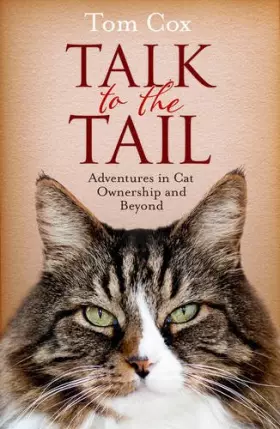 Couverture du produit · Talk to the Tail: Adventures in Cat Ownership and Beyond