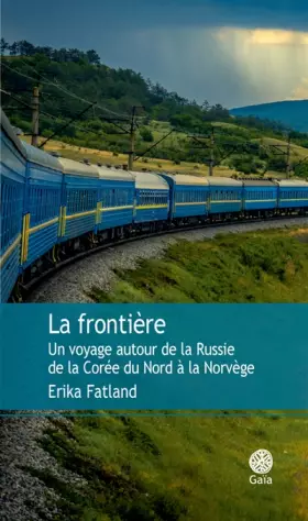 Couverture du produit · La frontière: Un voyage autour de la Russie de la Corée du Nord à la Norvège