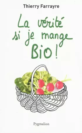 Couverture du produit · La vérité si je mange bio !