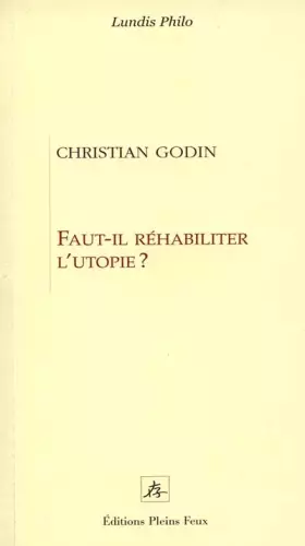 Couverture du produit · Faut-il réhabiliter l'utopie ?