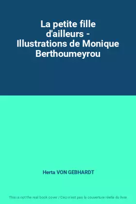 Couverture du produit · La petite fille d'ailleurs - Illustrations de Monique Berthoumeyrou