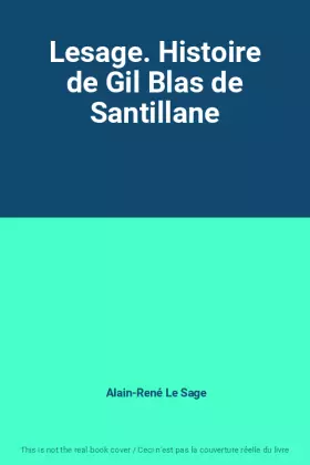 Couverture du produit · Lesage. Histoire de Gil Blas de Santillane