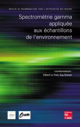 Couverture du produit · SPECTROMETRIE GAMMA APPLIQUEE AUX ECHANTILLONS DE L'ENVIRONNEMENT : DOSSIER DE RECOMMANDATIONS POUR L'OPTIMISATION DES MESURES